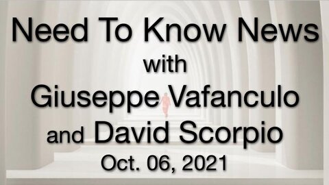 Need to Know (6 October 2021) with Giuseppe Vafanculo and David Scorpio