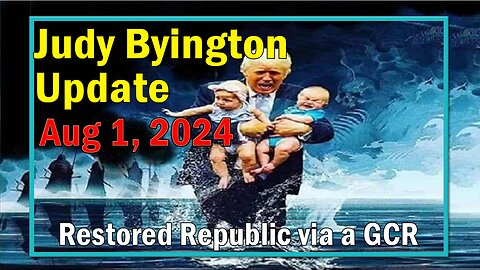 Judy Byington Update as of Aug 1, 2024 - Restored Republic via a GCR