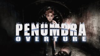 Penumbra: Overture (Amnesia TDD precursor) - Horrorfest Day XIX