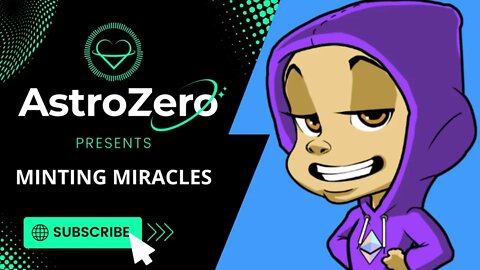 AstroZero NFT Artist Spotlight Ep. 26 - Minting Miracles