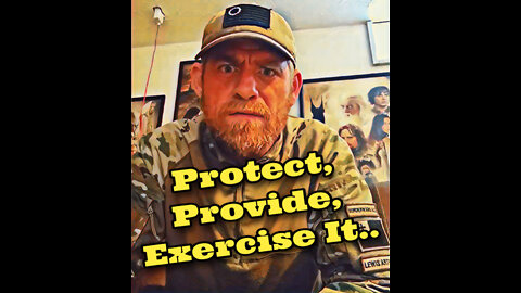 Protect, Provide, Exercise It..