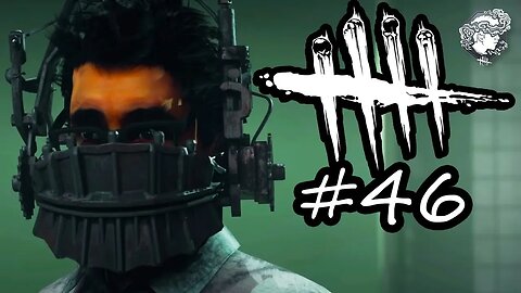 Dead By Daylight 46 - MY HEAD GO BOOM