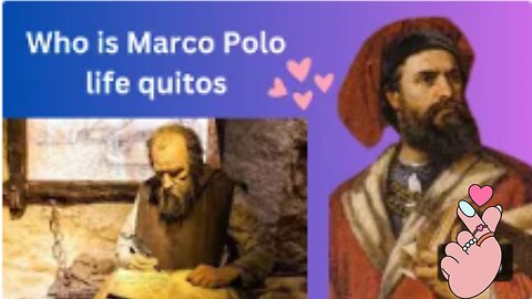 Marco Polo: The Explorer Who Transformed Worlds