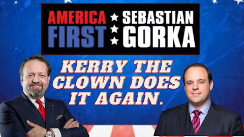 Kerry the clown does it again. Boris Epshteyn with Sebastian Gorka on AMERICA First