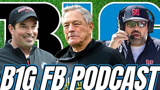 Big Ten Football Podcast: Ohio St, Nebraska, & Iowa's Offseason | Jim Harbaugh Leaves Michigan