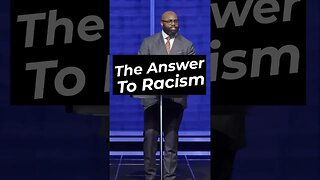 The Answer to Racism