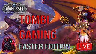 🧙‍♂️Tombi's Gaming | World Of Warcraft | HAPPY EASTER EDITION!! #FYF🧙‍♂️