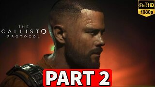 THE CALLISTO PROTOCOL Gameplay Walkthrough Part 2 [PS5] - No Commentary