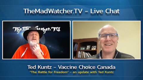The Battle for Freedom with Ted Kuntz Vaccine Choice Canada [Ep.3 Full] Mar15-21