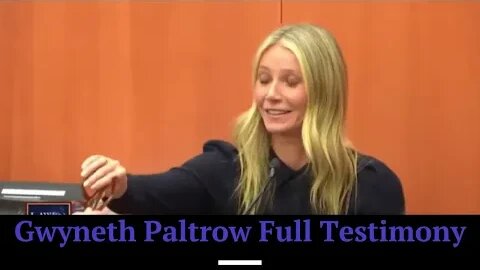 Full Testimony - Gwyneth Paltrow Trial