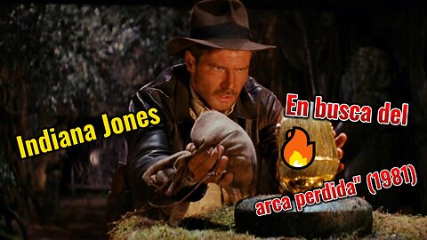 Indiana Jones En busca del arca perdida (1981) La aventura más épica de todos los tiempos