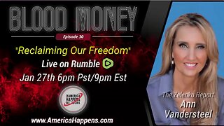 Blood Money episode 30 with Ann Vandersteel "Reclaiming our Freedom"