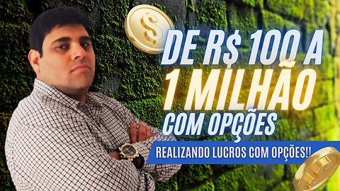 REALIZANDO LUCROS COM OPÇÕES!!