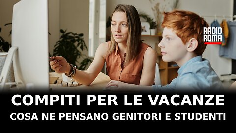 Compiti per le vacanze, cosa ne pensano genitori e studenti