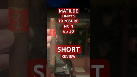 Matilde Limited Exposure No. 1 SHORT Review #cigar #cigars #luxury #cherry