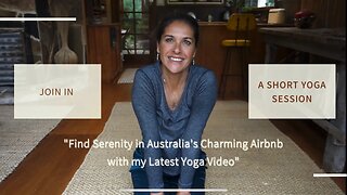 Find Serenity in Australia's Charming Airbnb with my Latest Yoga Video