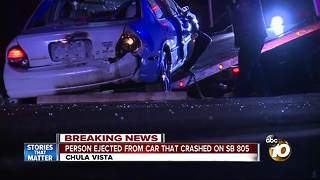 Person ejected from car that crashed on SB 805