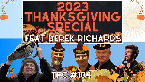 Ep. 104 - "2023 Thanksgiving Special" feat. Derek Richards