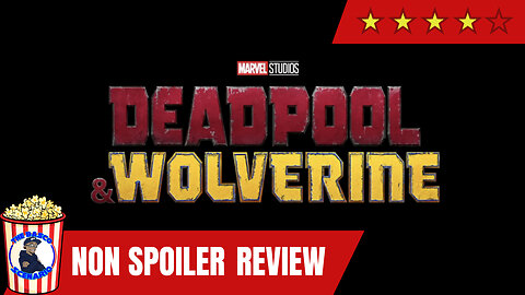 Deadpool and Wolverine - Non Spoiler Review Back From the Theater