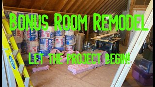 Bonus Room Remodel: Project 06 Update 1 of 84 - Lets Get This Project Started!