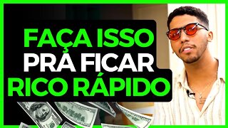 COMO FICAR RICO RÁPIDO? (Gabriel Ferreira)