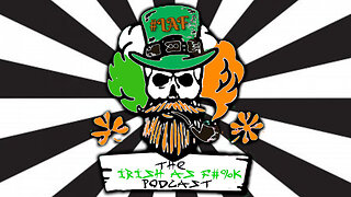 The Irish As F#%k Podcast! EP.1-DEBUTE!