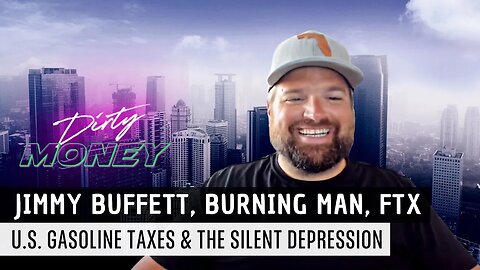 Jimmy Buffett's Money, Burning Man Disaster, FTX Nonsense, U.S. Gas Prices, and Silent Depression?