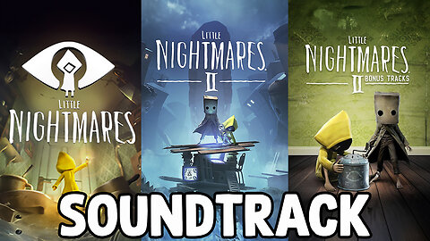 Little Nightmares I + II (Original Game Soundtrack) + Bonus Tracks w/Timestamps