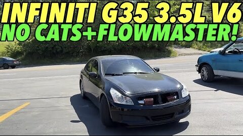 2007 Infiniti G35 3.5L V6 w/ NO CATS & FLOWMASTER FLOW FX!