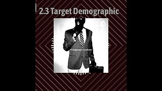 Corporate Cowboys Podcast - 2.3 Target Demographic