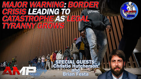 Major Warning: Border Crisis Leading to Catastrophe as Legal Tyranny Grows