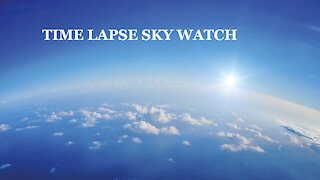 HIGH SPEED TIME LAPSE SKY WATCH 5/6/2021