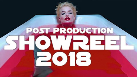 POST PRODUCTION SHOWREEL 2018