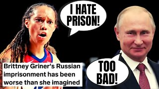 It's HORRIBLE For Brittney Griner In Her Doing Russian Prison Cell | Doesn't Think She Can Make It!