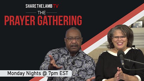 The PrayerGathering LIVE | 6-3-2023 | Every Monday Night @ 7pm ET | Share The Lamb TV |