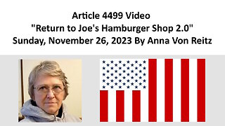 Article 4499 Video - Return to Joe's Hamburger Shop 2.0 By Anna Von Reitz