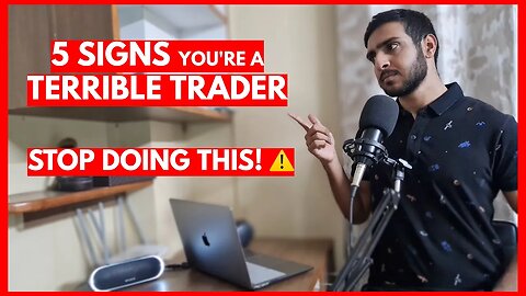 5 Signs You're A Terrible Trader | STOP DOING THIS!!!