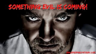 Evil is Coming