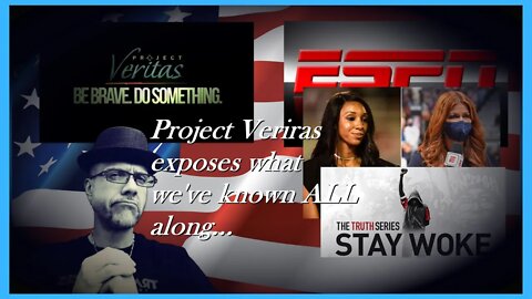 WN...PROJECT VERITAS EXPOSES ESPNWOKE...