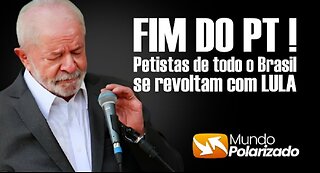 FIM DO PT! Petistas de todo o Brasil SE REVOLTAM com LULA