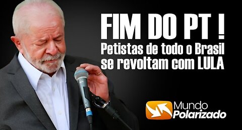 FIM DO PT! Petistas de todo o Brasil SE REVOLTAM com LULA