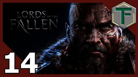 Lords of the Fallen - Blind Playthrough pt 14