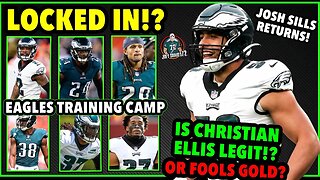 6 EAGLES CORNERS LOCKED IN? IS CHRISTIAN ELLIS FOOLS GOLD? OR A CERTIFIED GEM? JOSH SILLS RETURNING!