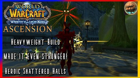 WoW WotLK Ascencion PvE: I'M BACK AND STRONGER (Heavyweight Build) Level 70 PvE - Classless WoW