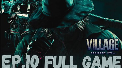 RESIDENT EVIL VILLAGE (RE8) Gameplay Walkthrough EP.10- Chainsaws FULL GAME