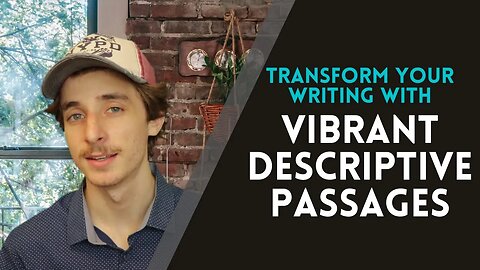 Transform Your Writing with Vibrant Descriptive Passages