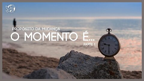 PROPÓSITO DA MUDANÇA – O MOMENTO É... | PARTE 1 || BISPA CLÉO