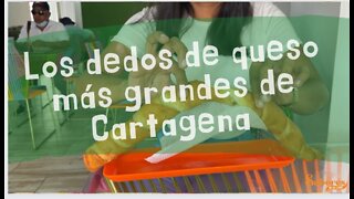 Sabores de la Calle: los deditos más grandes de Cartagena