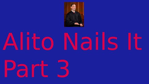 Alito explained why Roe must go part 3