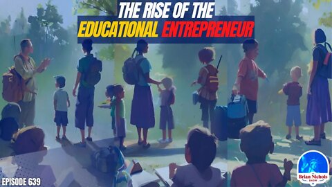 639: The Rise of the Educational Entrepreneur